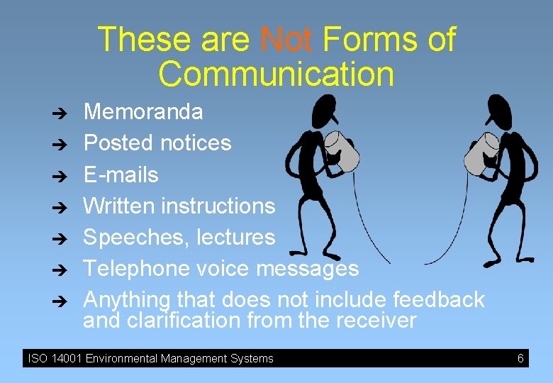 These are Not Forms of Communication è è è è Memoranda Posted notices E-mails These are Not Forms of Communication è è è è Memoranda Posted notices E-mails