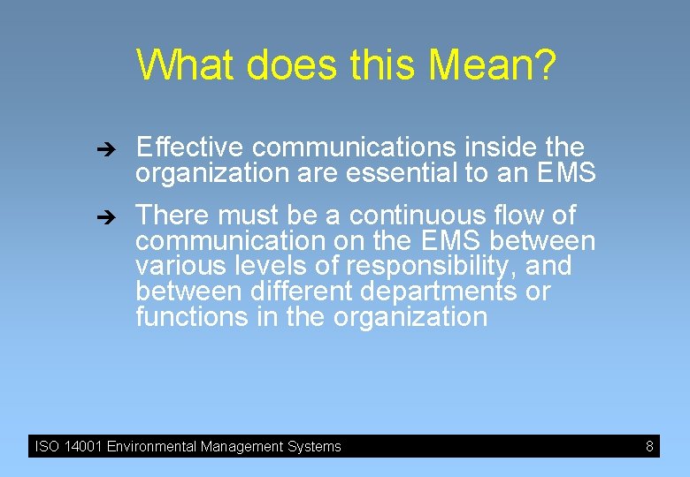 What does this Mean? è è Effective communications inside the organization are essential to What does this Mean? è è Effective communications inside the organization are essential to
