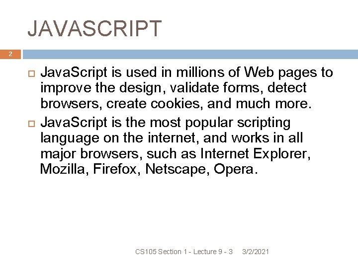 JAVASCRIPT 2 Java. Script is used in millions of Web pages to improve the JAVASCRIPT 2 Java. Script is used in millions of Web pages to improve the