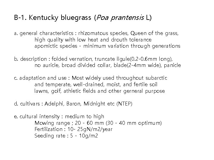 B-1. Kentucky bluegrass (Poa prantensis L) a. general characteristics : rhizomatous species, Queen of