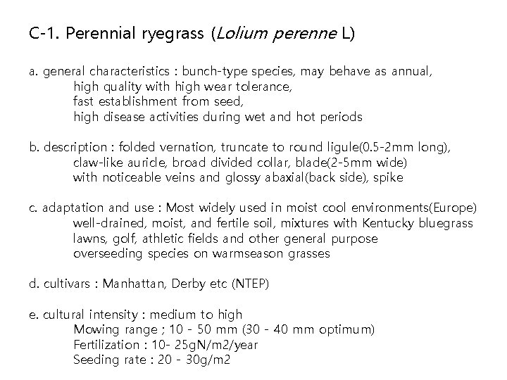 C-1. Perennial ryegrass (Lolium perenne L) a. general characteristics : bunch-type species, may behave