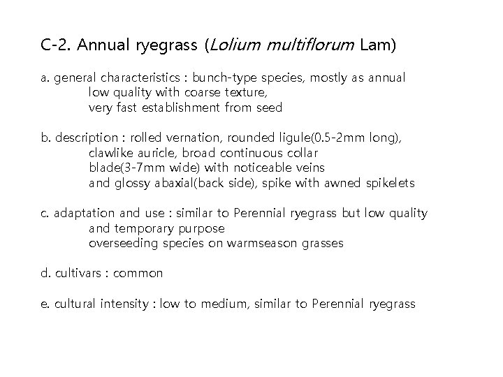 C-2. Annual ryegrass (Lolium multiflorum Lam) a. general characteristics : bunch-type species, mostly as