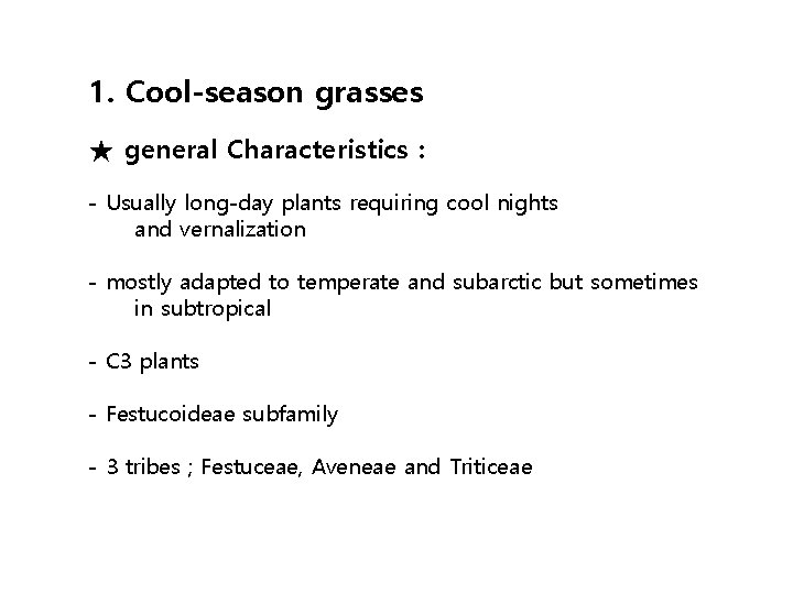 1. Cool-season grasses ★ general Characteristics : - Usually long-day plants requiring cool nights