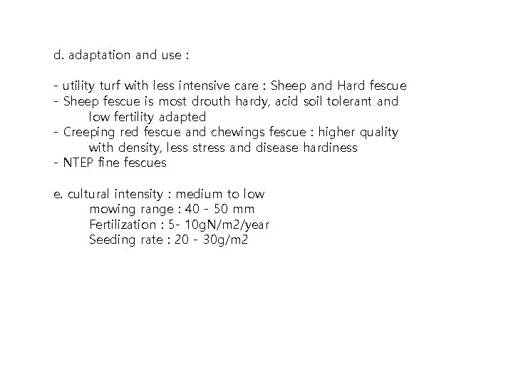d. adaptation and use : - utility turf with less intensive care : Sheep