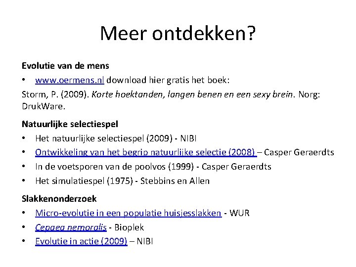 Meer ontdekken? Evolutie van de mens • www. oermens. nl download hier gratis het