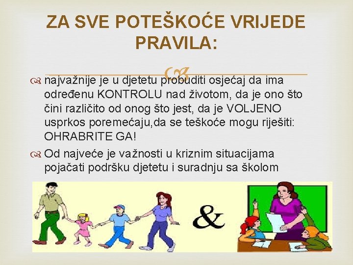 ZA SVE POTEŠKOĆE VRIJEDE PRAVILA: najvažnije je u djetetu probuditi osjećaj da ima određenu