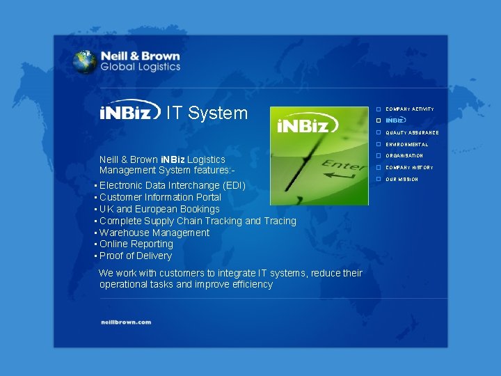 IT System COMPANY ACTIVITY QUALITY ASSURANCE ENVIRONMENTAL Neill & Brown i. NBiz Logistics Management