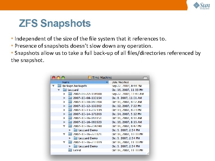  • • Independent of the size ofas theit file system that it references