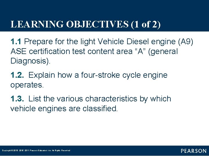 LEARNING OBJECTIVES (1 of 2) 1. 1 Prepare for the light Vehicle Diesel engine LEARNING OBJECTIVES (1 of 2) 1. 1 Prepare for the light Vehicle Diesel engine