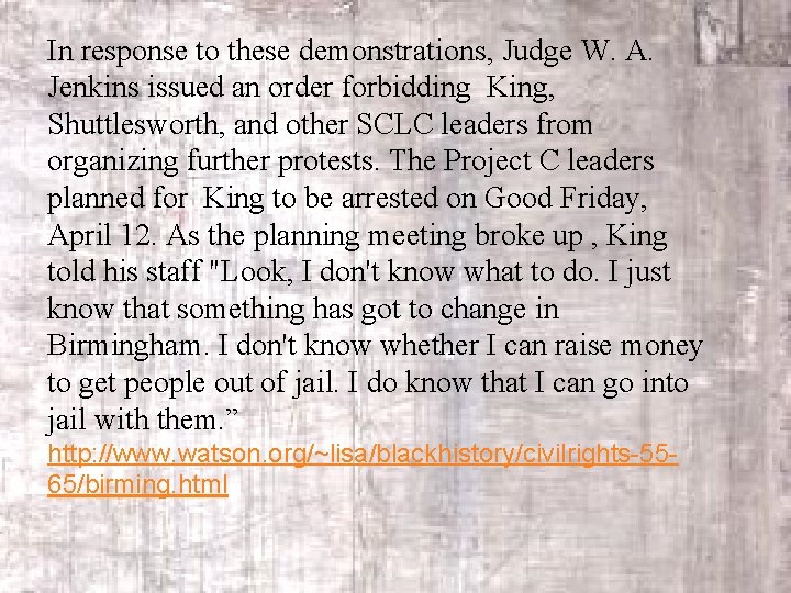 In response to these demonstrations, Judge W. A. Jenkins issued an order forbidding King,