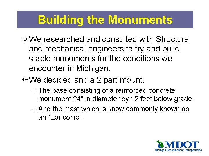 Building the Monuments ± We researched and consulted with Structural and mechanical engineers to