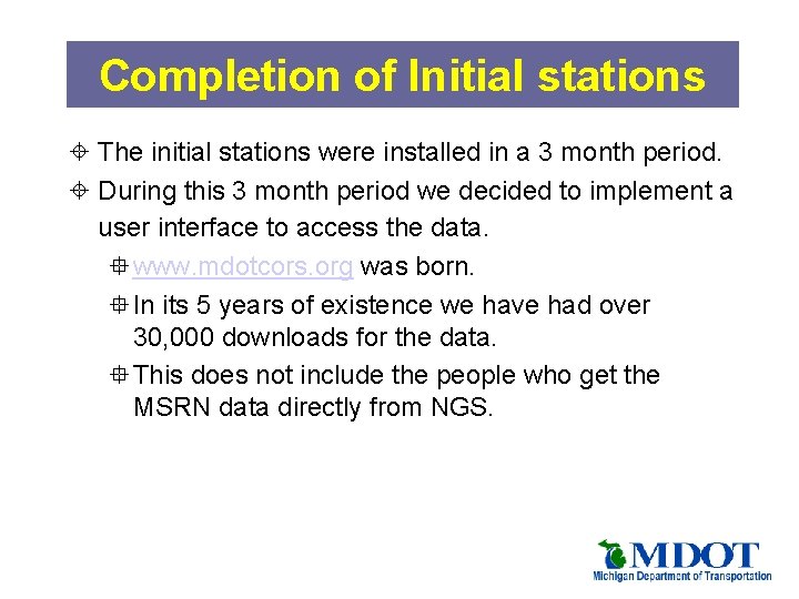 Completion of Initial stations ± The initial stations were installed in a 3 month