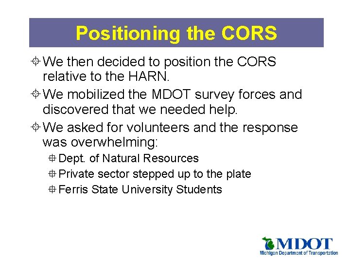 Positioning the CORS ± We then decided to position the CORS relative to the