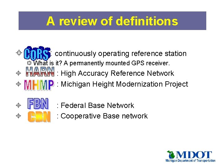 A review of definitions ± : continuously operating reference station ° What is it?