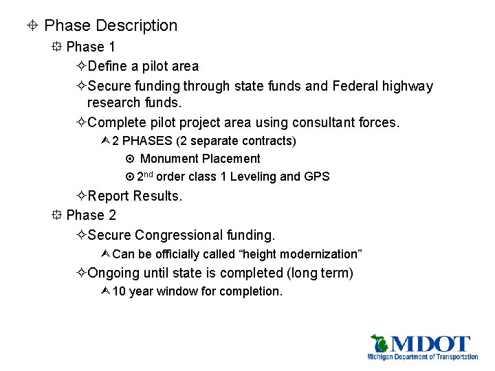 ± Phase Description ° Phase 1 ²Define a pilot area ²Secure funding through state