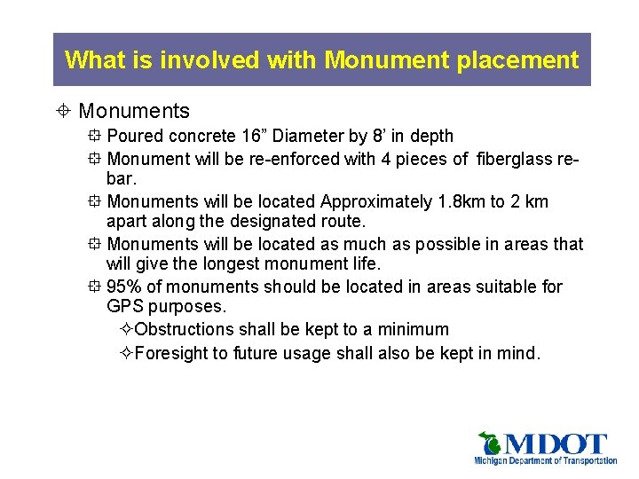 What is involved with Monument placement ± Monuments ° Poured concrete 16” Diameter by