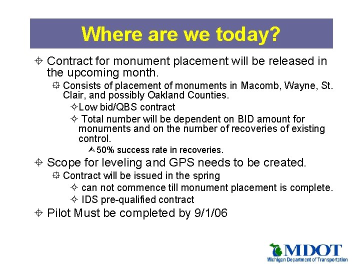 Where are we today? ± Contract for monument placement will be released in the