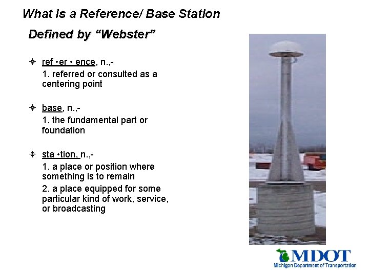 What is a Reference/ Base Station Defined by “Webster” ± ref • er •
