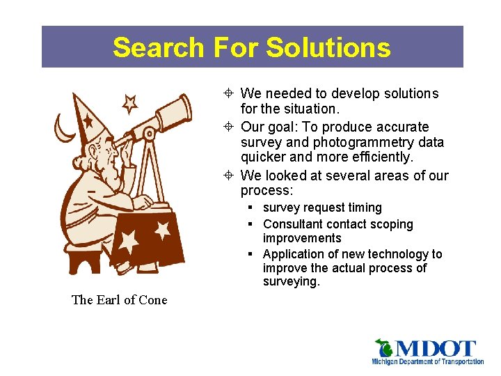 Search For Solutions ± We needed to develop solutions for the situation. ± Our