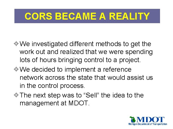 CORS BECAME A REALITY ± We investigated different methods to get the work out