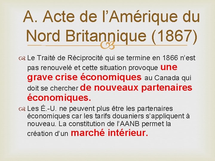 A. Acte de l’Amérique du Nord Britannique (1867) Le Traité de Réciprocité qui se