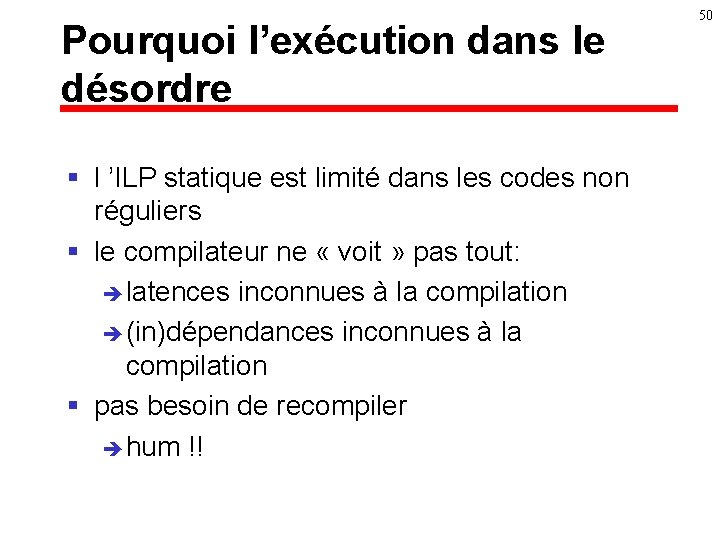 Pourquoi l’exécution dans le désordre § l ’ILP statique est limité dans les codes