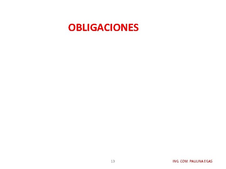 OBLIGACIONES 13 ING. COM. PAULINA EGAS 