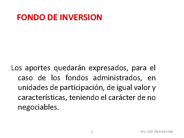 FONDO DE INVERSION Los aportes quedarán expresados, para el caso de los fondos administrados,