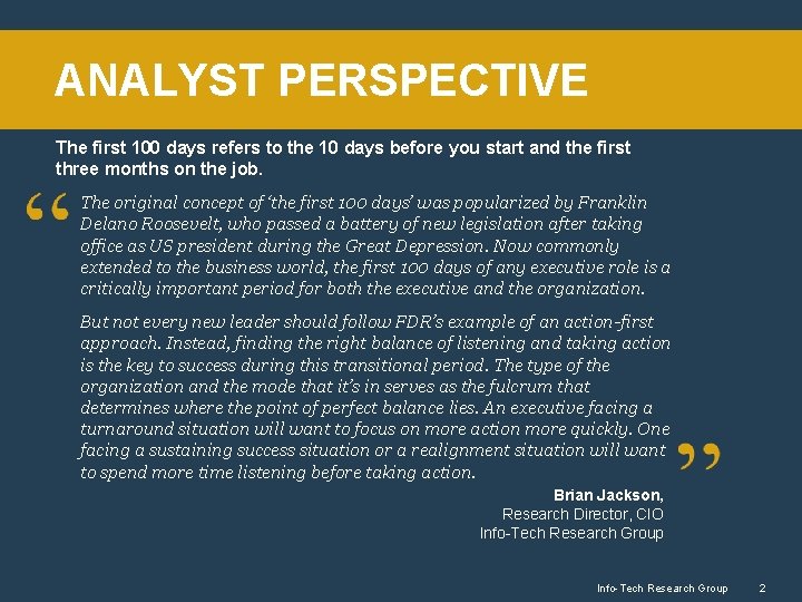 ANALYST PERSPECTIVE The first 100 days refers to the 10 days before you start