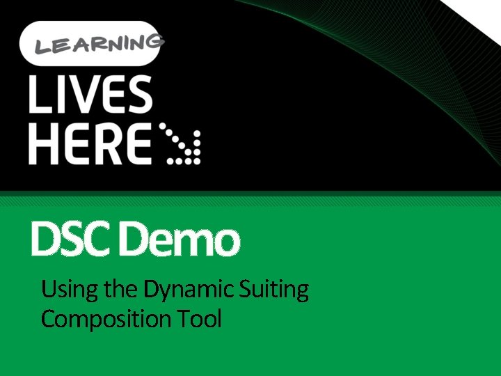 DSC Demo Using the Dynamic Suiting Composition Tool 