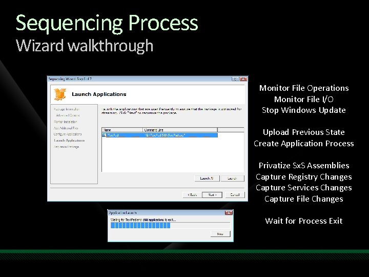 Sequencing Process Wizard walkthrough Monitor File Operations Monitor File I/O Stop Windows Update Upload