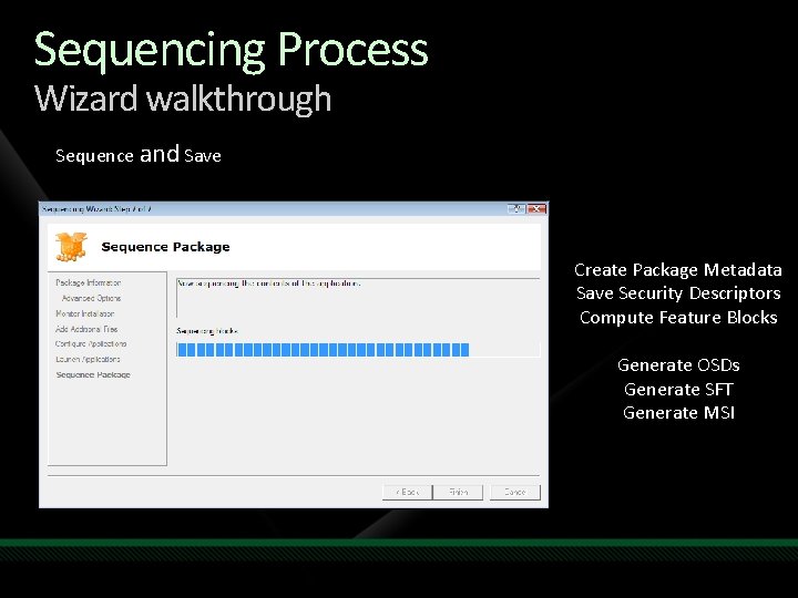 Sequencing Process Wizard walkthrough Sequence and Save Create Package Metadata Save Security Descriptors Compute