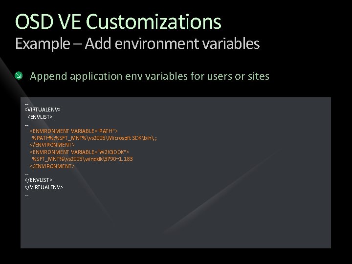 OSD VE Customizations Example – Add environment variables Append application env variables for users