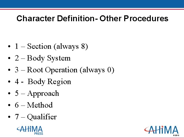 Character Definition- Other Procedures • • 1 – Section (always 8) 2 – Body