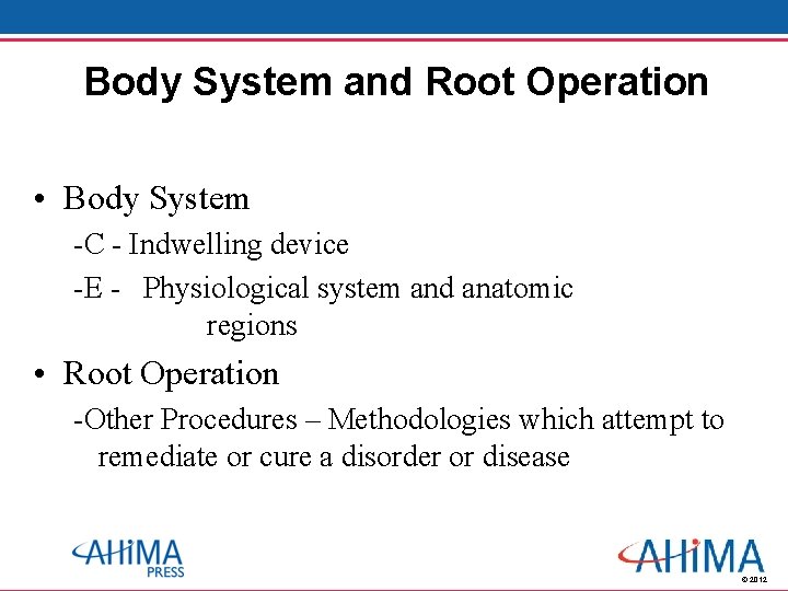 Body System and Root Operation • Body System -C - Indwelling device -E -