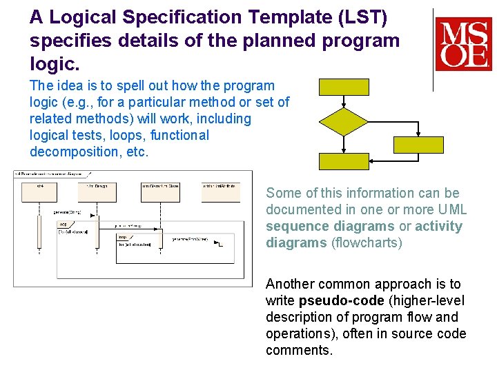 A Logical Specification Template (LST) specifies details of the planned program logic. The idea