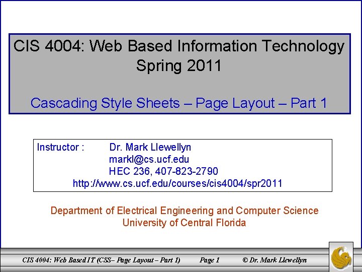 CIS 4004: Web Based Information Technology Spring 2011 Cascading Style Sheets – Page Layout