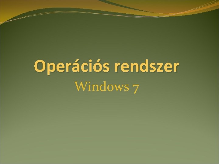 Operációs rendszer Windows 7 