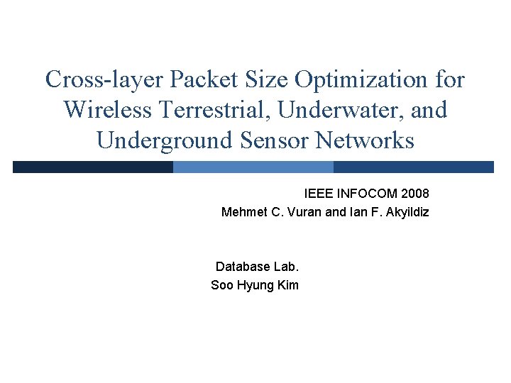 Cross-layer Packet Size Optimization for Wireless Terrestrial, Underwater, and Underground Sensor Networks IEEE INFOCOM