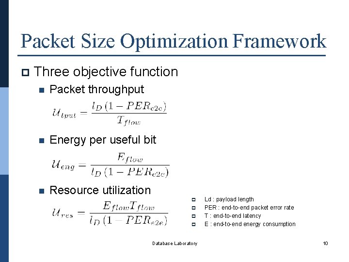 Packet Size Optimization Framework p Three objective function n Packet throughput n Energy per