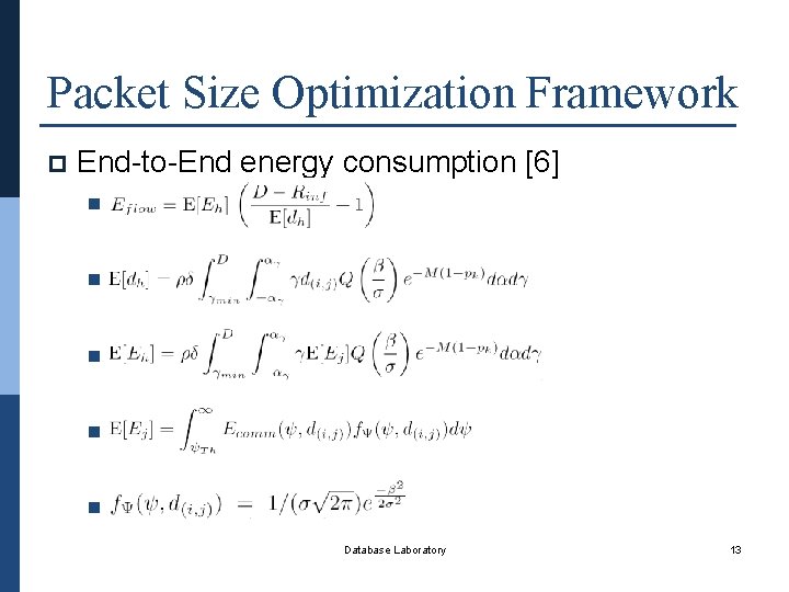 Packet Size Optimization Framework p End-to-End energy consumption [6] n n n Database Laboratory