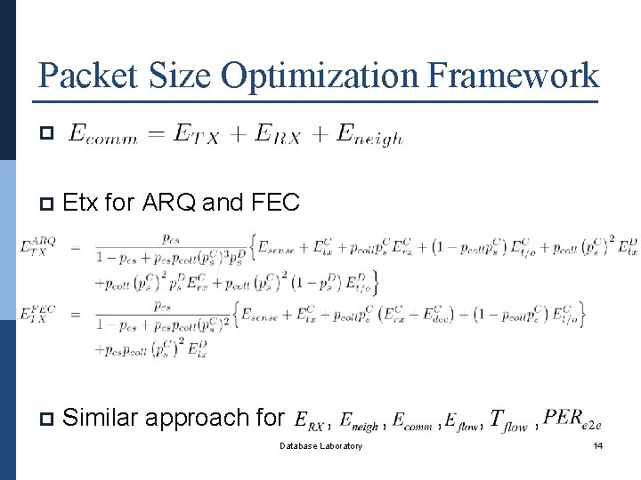 Packet Size Optimization Framework p p Etx for ARQ and FEC p Similar approach