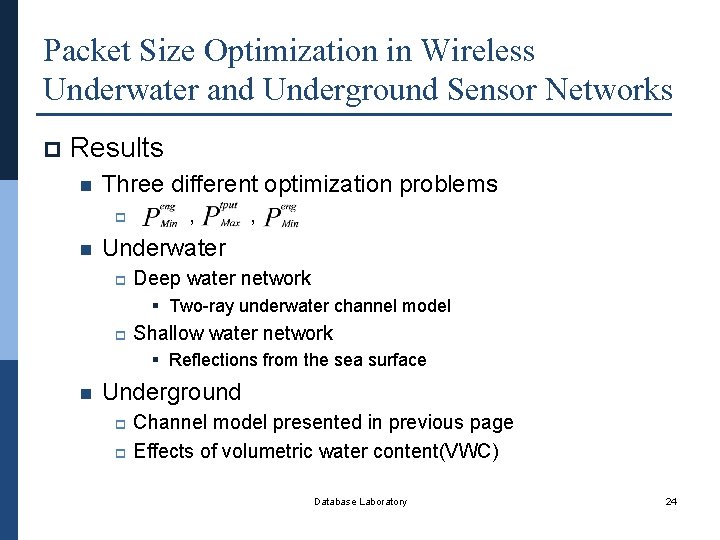Packet Size Optimization in Wireless Underwater and Underground Sensor Networks p Results n Three