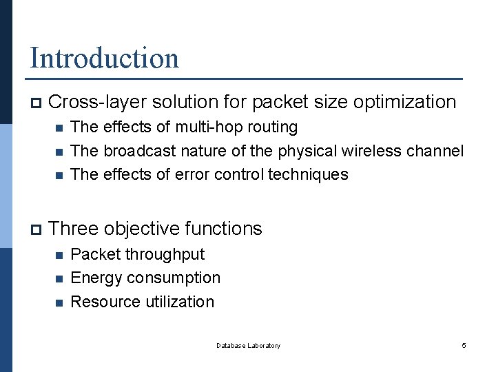 Introduction p Cross-layer solution for packet size optimization n p The effects of multi-hop