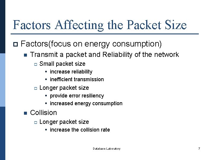 Factors Affecting the Packet Size p Factors(focus on energy consumption) n Transmit a packet