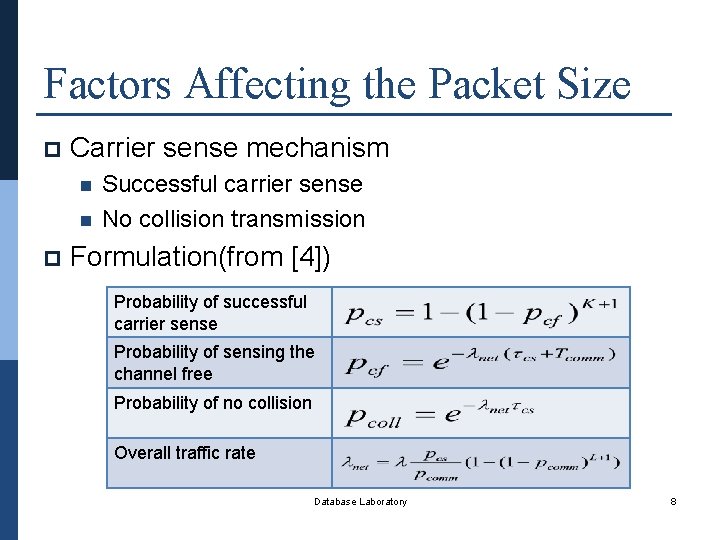 Factors Affecting the Packet Size p Carrier sense mechanism n n p Successful carrier