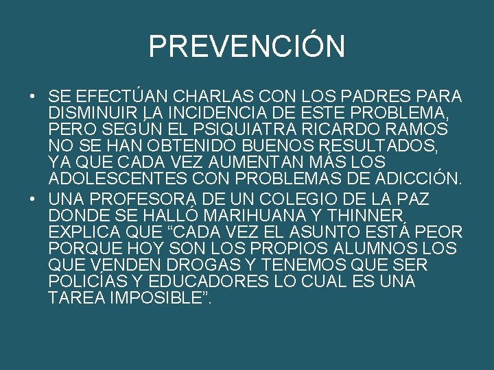 PREVENCIÓN • SE EFECTÚAN CHARLAS CON LOS PADRES PARA DISMINUIR LA INCIDENCIA DE ESTE