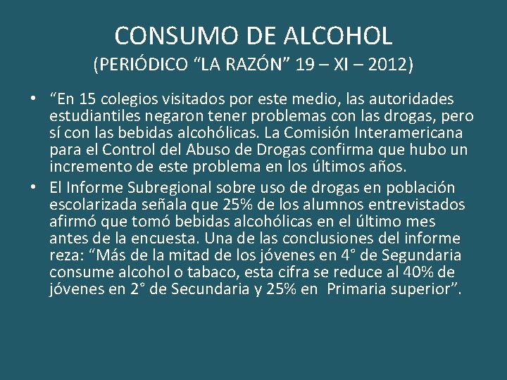 CONSUMO DE ALCOHOL (PERIÓDICO “LA RAZÓN” 19 – XI – 2012) • “En 15