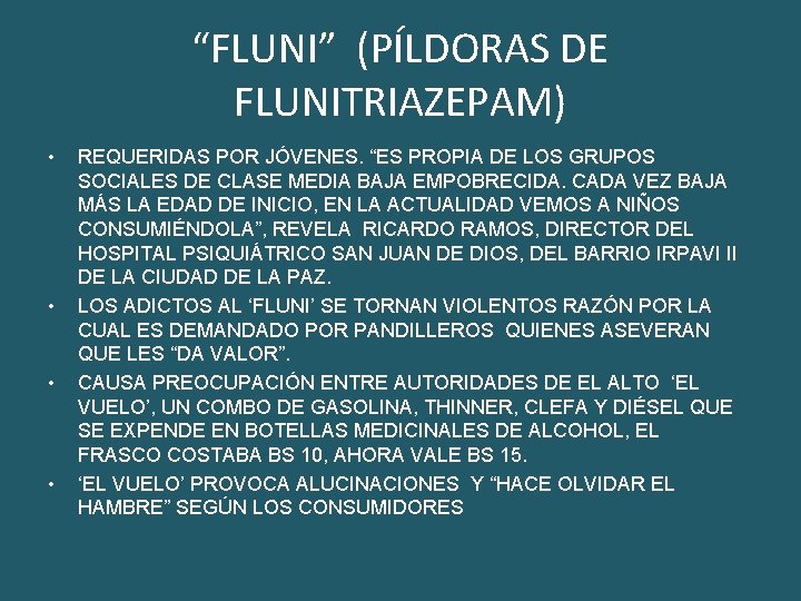 “FLUNI” (PÍLDORAS DE FLUNITRIAZEPAM) • • REQUERIDAS POR JÓVENES. “ES PROPIA DE LOS GRUPOS