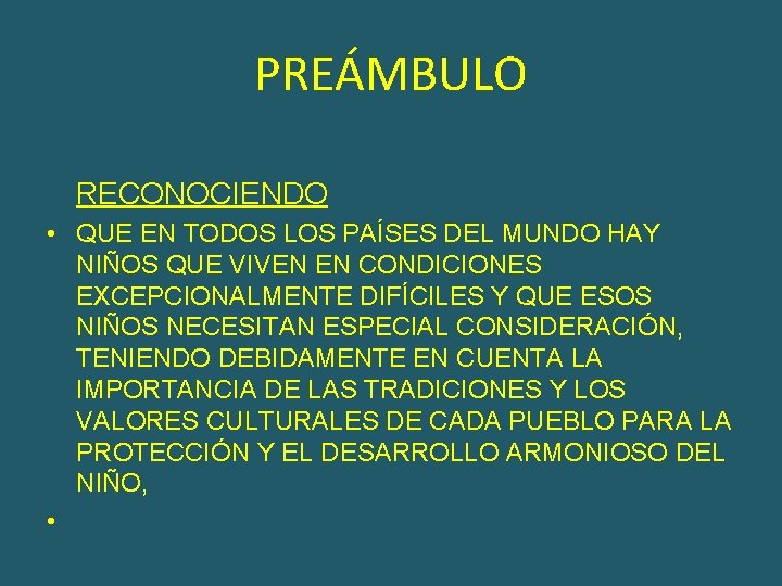 PREÁMBULO RECONOCIENDO • QUE EN TODOS LOS PAÍSES DEL MUNDO HAY NIÑOS QUE VIVEN